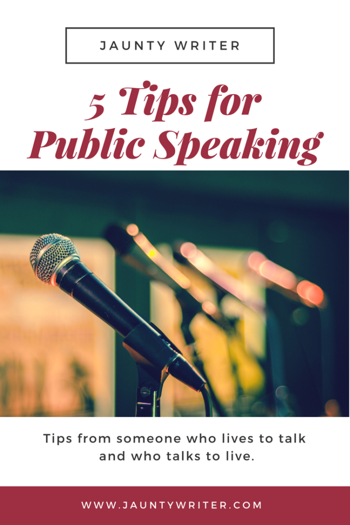 5 Tips for Public Speaking from someone who lives to talk and talks to live.