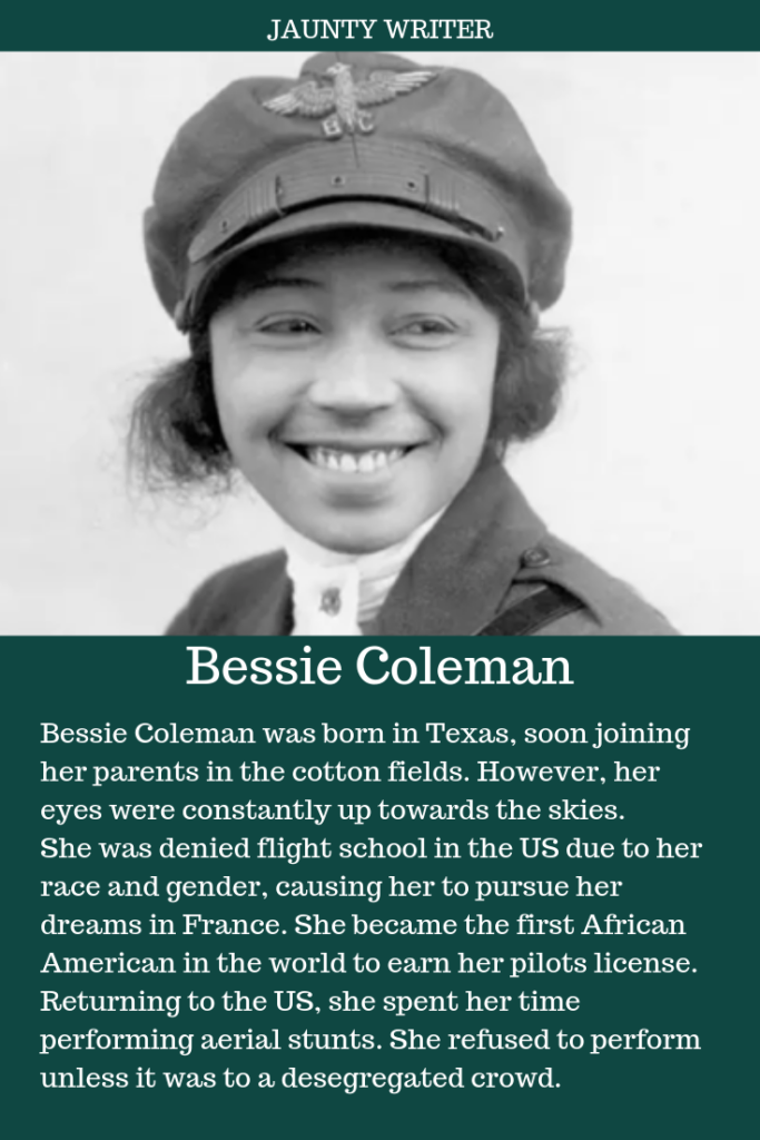 Bessie Coleman: First Black female pilot.